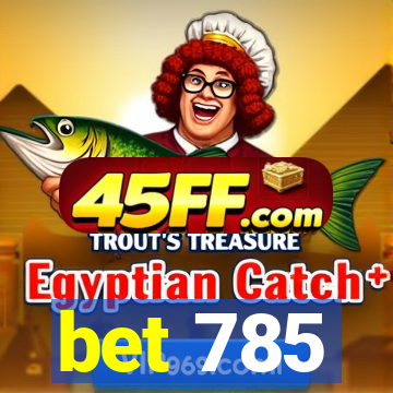 bet 785